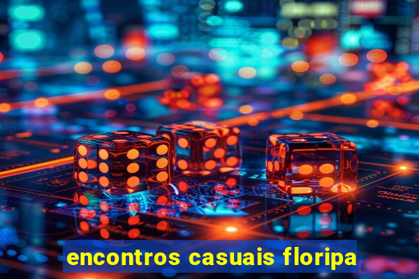 encontros casuais floripa